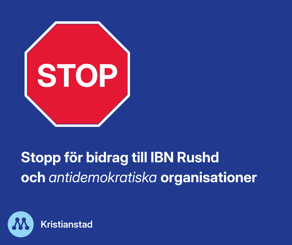 Stopp för bidrag till IBN Rushd och antidemokratiska organisationer.